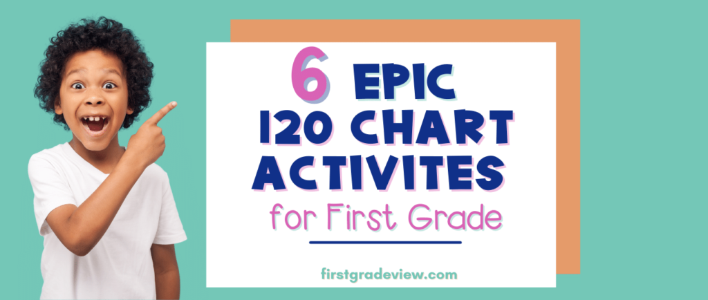 Image of student pointing to blog title: 6 Epic 120 Chart Activities for First Grade