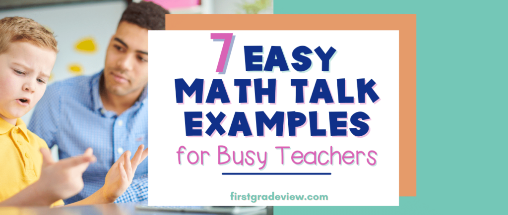 Cover image of blog title, "7 Easy Math Talk Examples for Busy Teachers" with a student counting on his fingers to his teacher. 