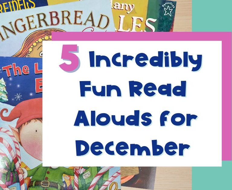 Image of stack of books and blog title: 5 Incredibly Fun Read Alouds for December
