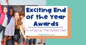 Image of a teacher in the classroom with students and the blog title:Exciting End of the Year Awards to Wrap Up the School Year.