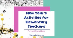 Image of streamers and small disco balls with blog title: New Year's Activities for Elementary Teachers