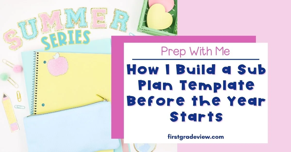 Image of a folder and notebook with blog title: How I Build a Sub Plan Template Before the School Year Starts